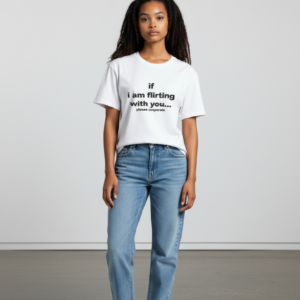 T shirt If I am flirting.....