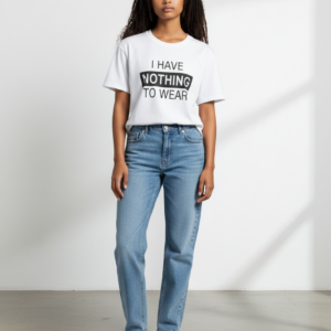 T shirt I have nothing to wear